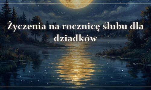 Życzenia na rocznicę ślubu dla dziadków