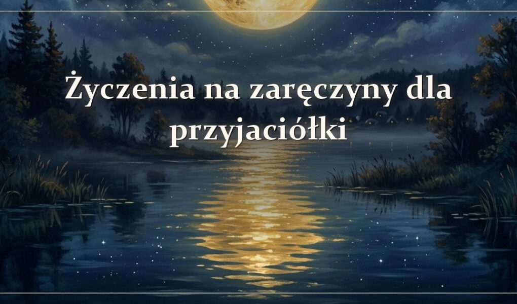 Życzenia na zaręczyny dla przyjaciółki